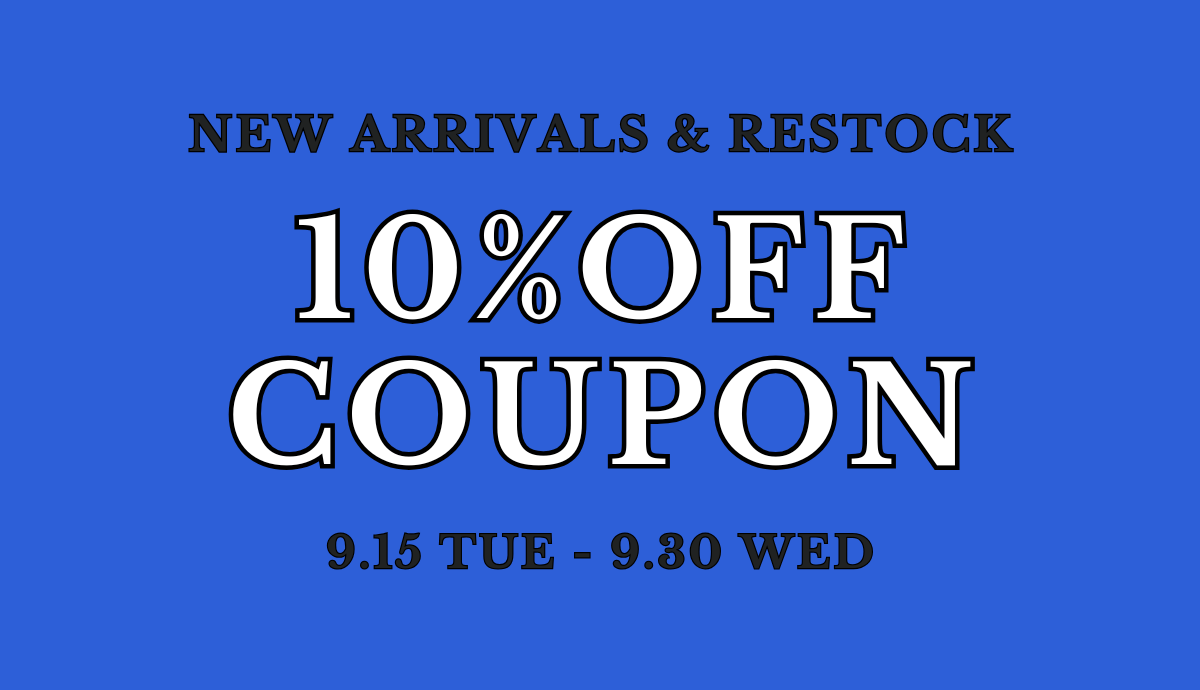 NEW ARRIVALS & RESTOCK 10%OFF COUPON